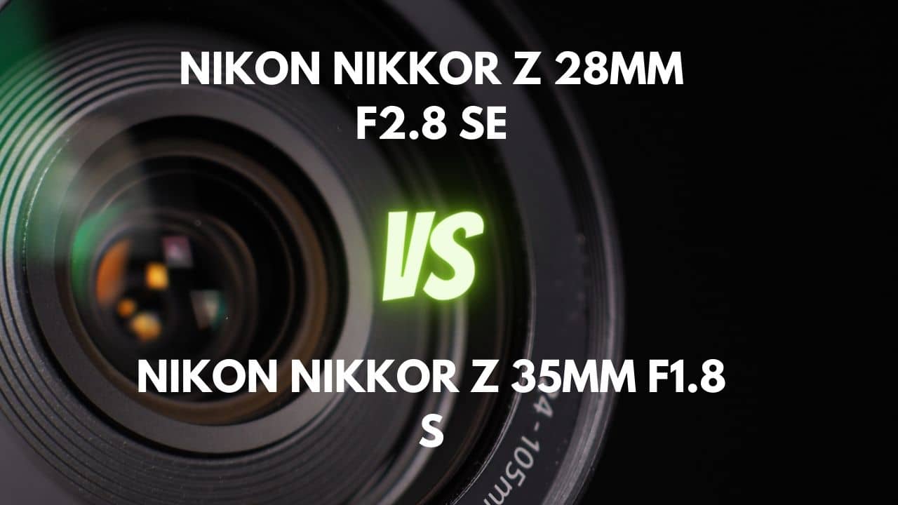 nikon 28mm vs 35mm